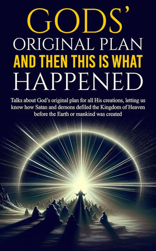 God's Original Plan And Then This Is What Happened ebook cover