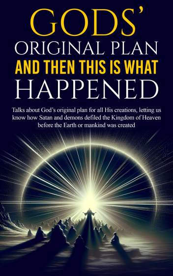 GOD'S ORIGINAL PLAN AND THEN THIS IS WHAT HAPPENED E-BOOK  pdf
